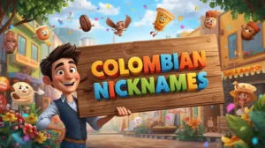 colombian nicknames